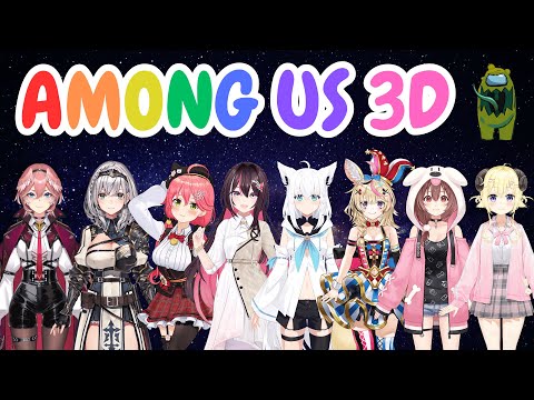 Among Us 3D × Holomems × 8 POVs – PONMiko, AZKi Virus