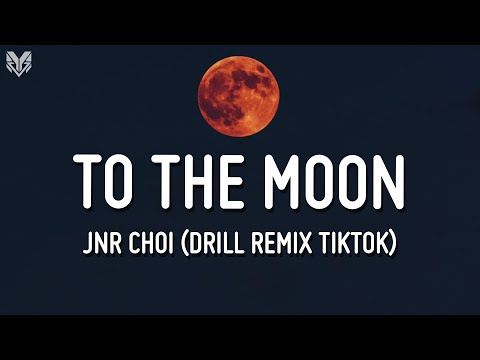 Jnr Choi - TO THE MOON (Lyrics) Drill Remix TikTok