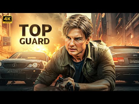 Top Guard | Tom Cruise | New Action Movie 2025 | Full Movie | 4K Ultra #actionmovies