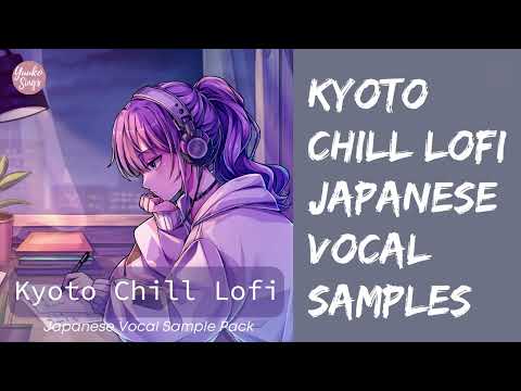 Kyoto Chill Lofi Japanese Vocal Sample Pack (Jazz Hop) | 日本語ボーカルサンプル