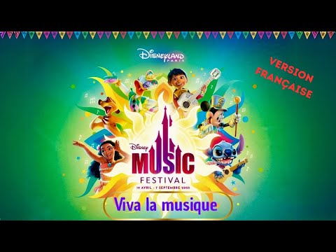 Viva la Musique – soundtrack (VF) de l’Hymne officiel du Disney Music Festival | Disneyland Paris