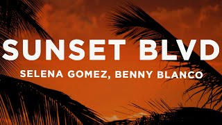 Selena Gomez, benny blanco - Sunset Blvd (Lyrics)