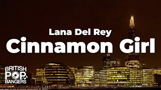 Lana Del Rey - Cinnamon Girl (Lyrics)