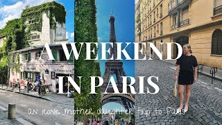 PARIS VLOG | Iconic mother daughter trip