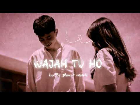 WAJAH TUM HO SAD | DEEP LOVE FEELING SAD 😔 | LO-FI MIX ROMANCE SAD | SLOW + REVERB #lofi #love #sad