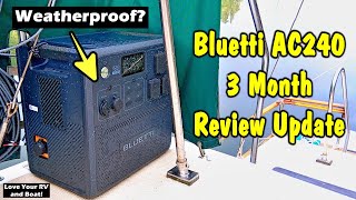 3 Month Update - Bluetti *Weatherproof* Portable Power Station Review (Model AC240)