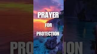 A powerful Prayer For Protection