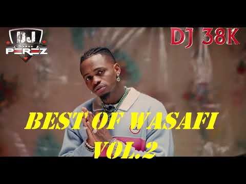 DJ 38K × DJ PEREZ - BEST OF WASAFI VOL.2 | ZUCHU | RAYVANNY | MBOSSO | DIAMONDPALTNUMZ