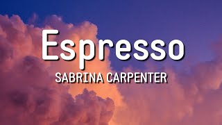 Sabrina Carpenter - Espresso (Lyrics)