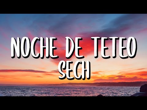 Sech - Noche de Teteo (Letra/Lyrics)