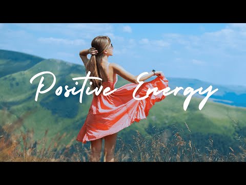Positive Energy 🌞 Best Indie, Pop, Folk & Acoustic Playlist to Lift Your Mood