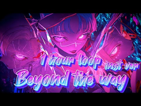 Beyond the way / inst(offvocal)ver / 1時間耐久