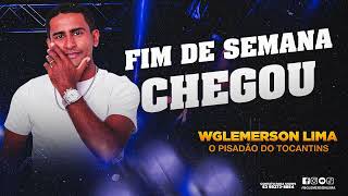 Wglemerson Lima - Fim  de Semana Chegou