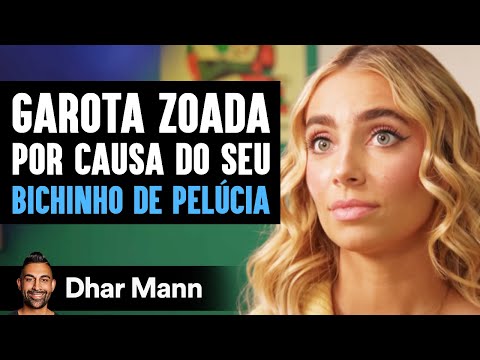 Garota Zoada Por Causa Do Seu Bichinho De Pelúcia | Dhar Mann Studios