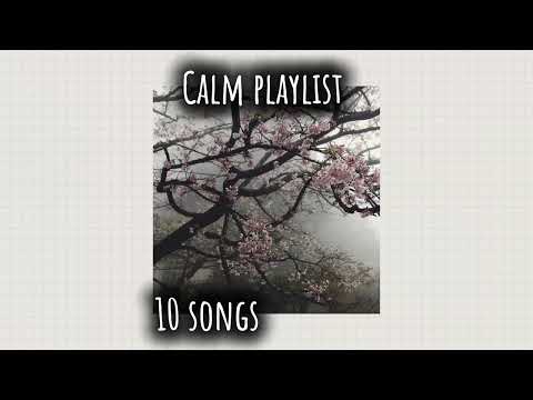 Calm playlist °☆⭑｡๑°･★|10 songs