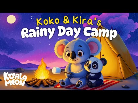 Koko & Kira's Rainy Day Camp 🌧️🌙 Bedtime Stories and Sleep Meditations for Kids | Koala Moon