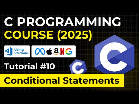 Conditional Statements in C Language | Complete C Programming 2025 Course for Beginners