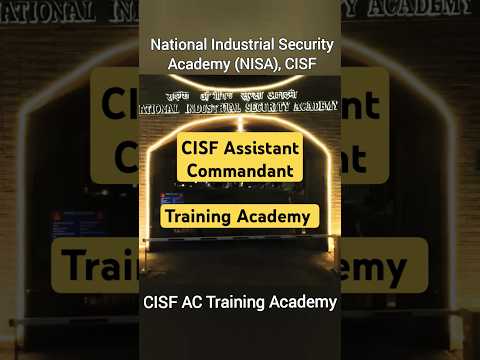 Cisf Assistant Commandant Training Academy | NISA Hyderabad  #cisfac #capfac