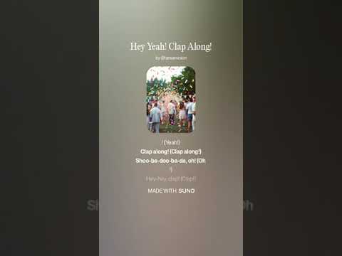 【Suno AI】Hey Yeah! Clap Along!【Music】