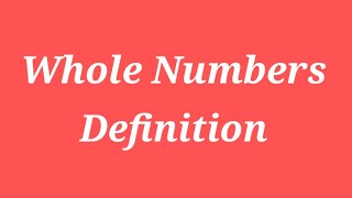 Whole numbers definition in english