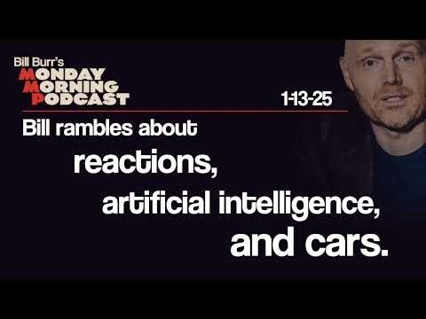 Monday Morning Podcast 1-13-25 | Bill Burr