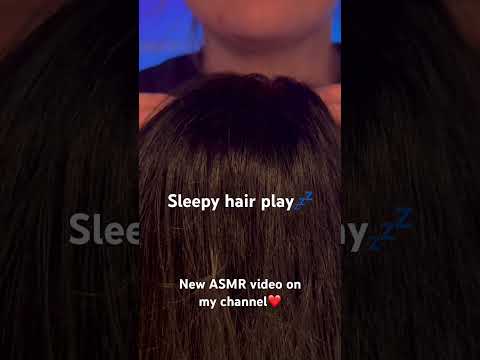 Sleepy hair play 💤 #asmr