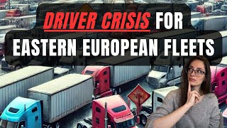 Eastern European Trucking Companies Are In Trouble: Driver Crisis