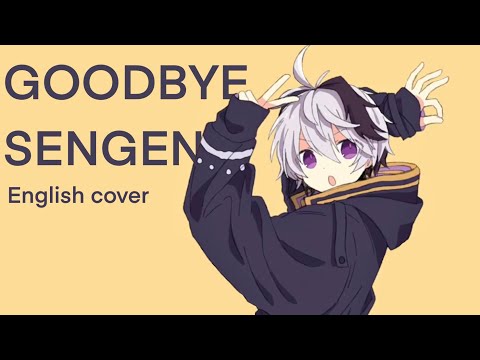 GOODBYE SENGEN // ENGLISH COVER // ORIGINAL SONG BY: Chizono