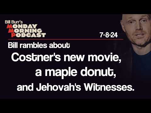 Monday Morning Podcast 7-8-24 | Bill Burr