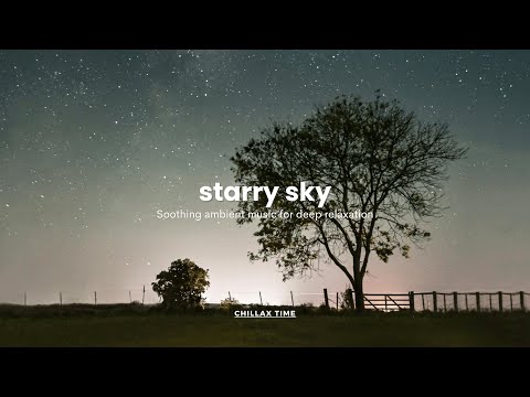 starry sky / Soothing ambient music for deep relaxation