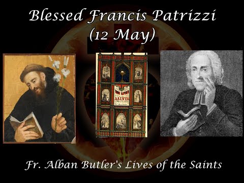 Blessed Francis Patrizzi (12 May): Butler's Lives of the Saints