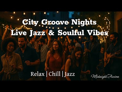City Groove Nights | Live Jazz & Soulful Vibes