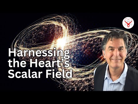 Harness the Heart's Scalar Field for Personal Growth and Transformation