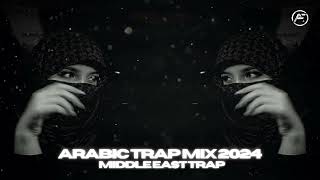 Arabic Trap Mix 2024 [Middle East Trap]