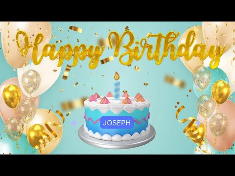 Happy Birthday Joseph!!! Birthday Song