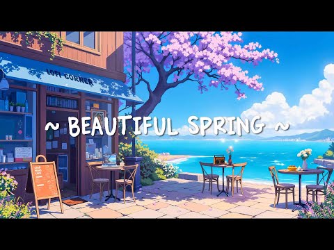 Lofi Spring 2025 🌸 Beautiful lofi songs for spring✨ Feel Good Hip Hop Beats to Lift Your Mood
