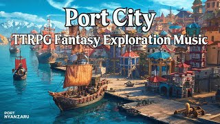 Port City | D&D TTRPG Music | RPG Fantasy Exploration Music | Background Music