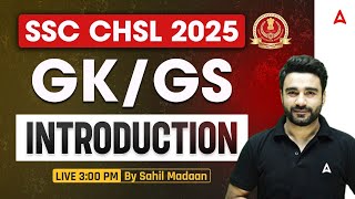 SSC CHSL GK GS Classes 2025 | SSC CHSL GK GS Introduction Class | GK GS By Sahil Madaan Sir