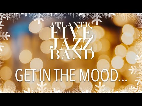 Get in the mood - Christmas Classics by Atlantic Five Jazz Band