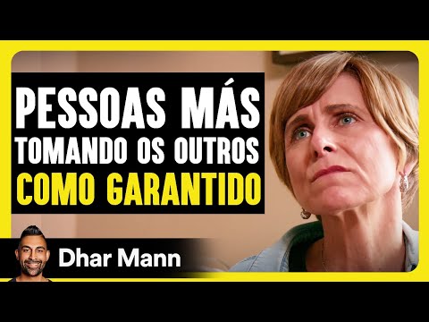 Pessoas Más Tomando os Outros como Garantido | Dhar Mann Studios