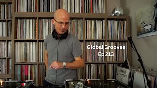 Global Grooves Ep. 213 | Soul, Funk, Jazz, R&B, House & World Music DJ Set