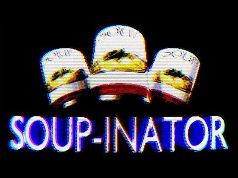 THE SOUP-INATOR