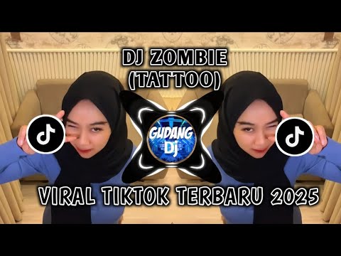 DJ ZOMBIE X TATTOO VIRAL TIKTOK TERBARU 2025