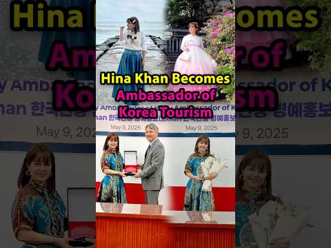 Hina Khan Becomes Ambassador of Korea Tourism #hinakhan #southkorea #ambassador #tourism