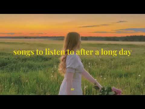 songs to listen to after a long day | soft music | ethereal vibes 🤍🍄