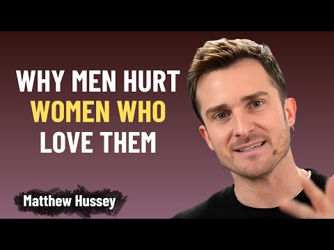 Why Men Hurt the Women Who Love Them | Matthew Hussey Brutal Truth