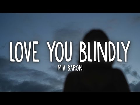 Mia Baron - Love You Blindly (Lyrics)
