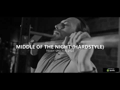 MIDDLE OF THE NGHT (HARDSTYLE) - Teddy Specter, Zyzz