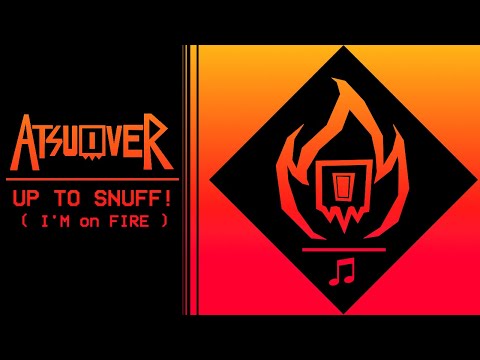 UP TO SNUFF! (I'm On Fire) [Original Song]