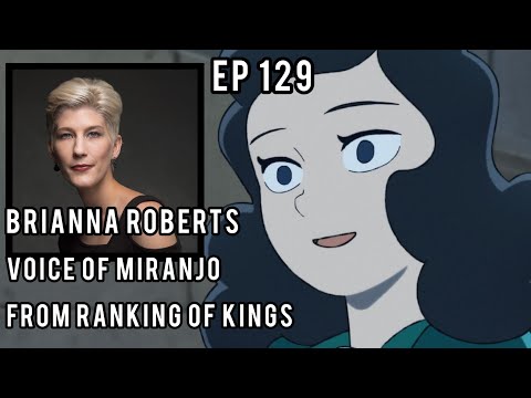 Brianna Roberts - Voice of Miranjo from Ranking of Kings